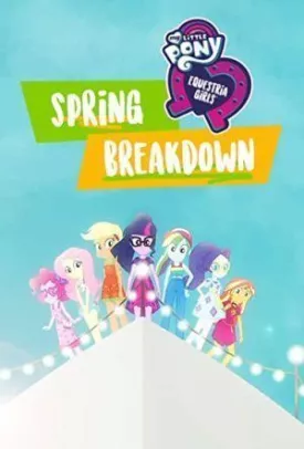 My Little Pony: Девочки из Эквестрии. Весенние каникулы